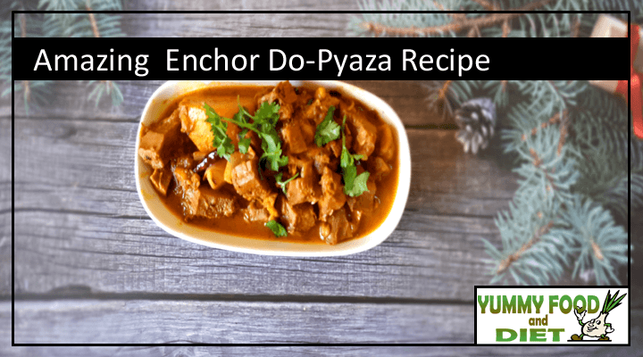 Amazing Enchor Do-Pyaza Recipe
