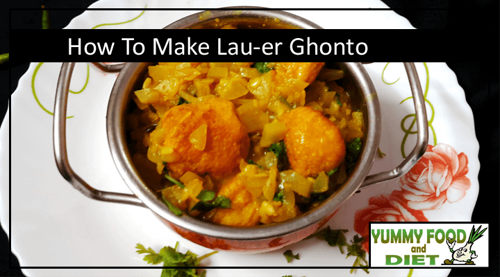 How To Make Lau-er Ghonto
