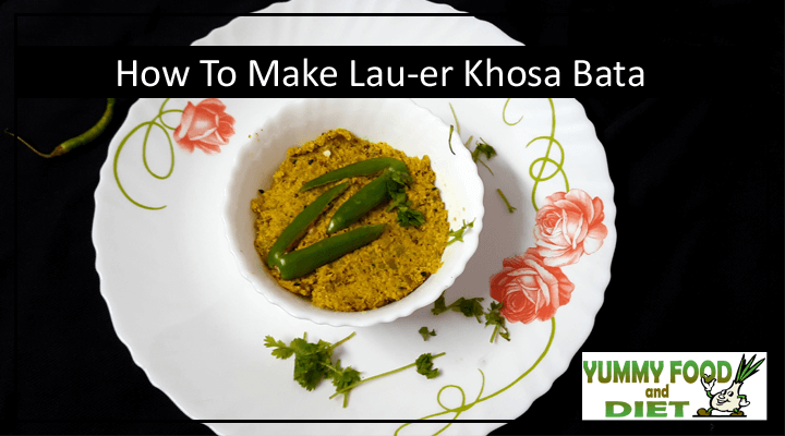 How To Make Lau-er Khosa Bata