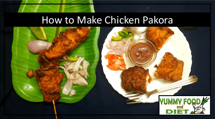 How to Make Chicken Pakora