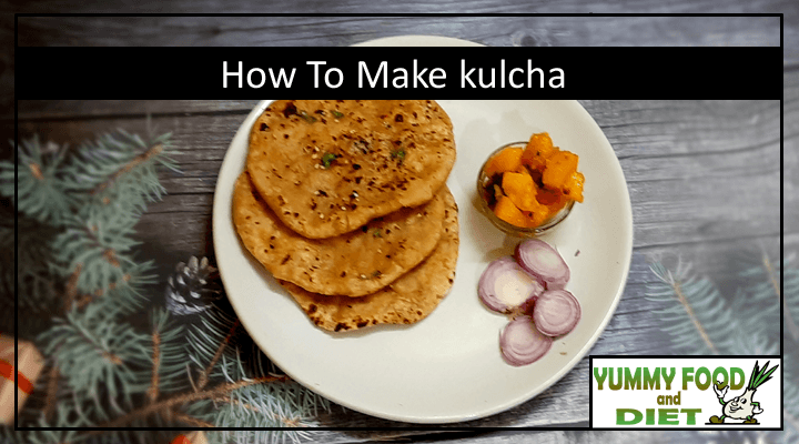 How To Make kulcha