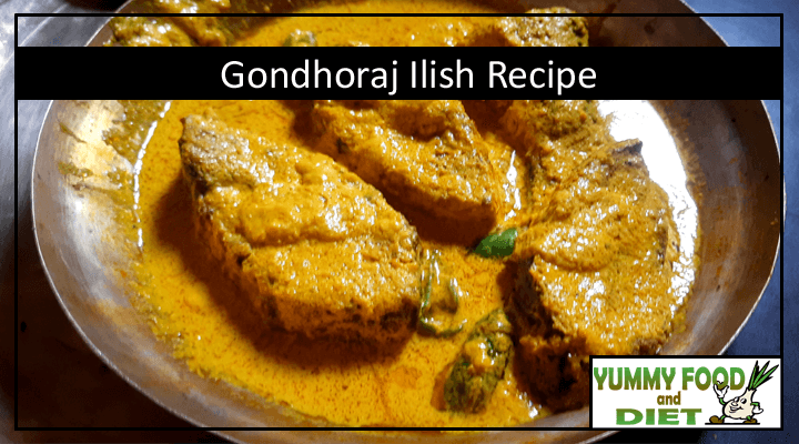 Gondhoraj Ilish Recipe