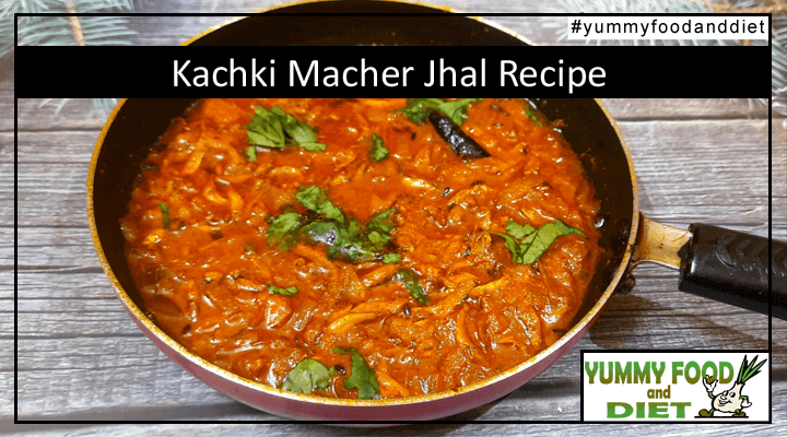 Kachki Macher Jhal Recipe