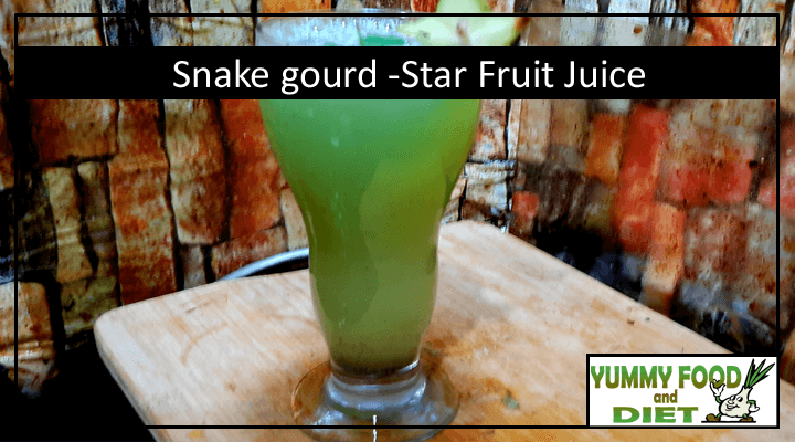 Snake gourd -Star Fruit Juice