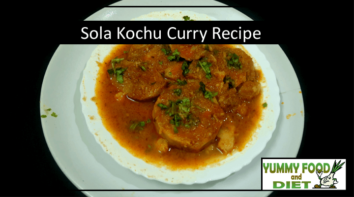 Sola Kochu Curry Recipe